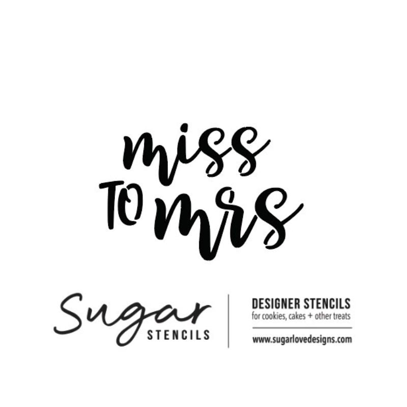 Miss to Mrs Script- Sugar Stencils – Sugar Love Designs