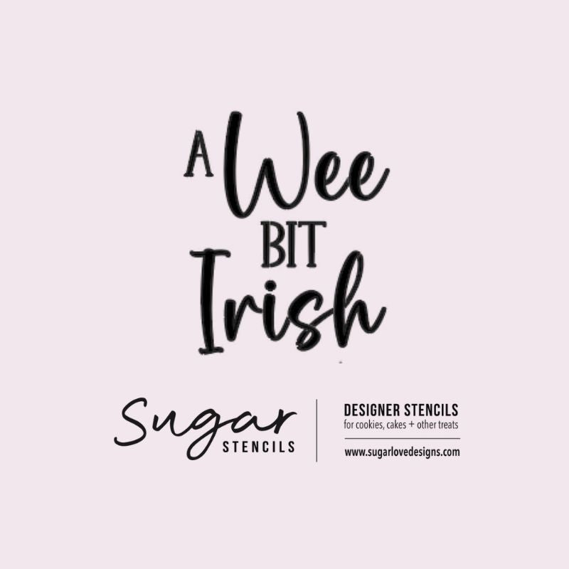 Wee Bit Lettering A Wee Bit Irish wording - Sugar Stencil – Sugar Love Designs